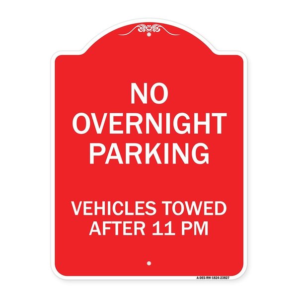 Signmission No Overnight Parking Vehicles Towed After 11 Pm, Red & White Aluminum Sign, 18" x 24", RW-1824-23827 A-DES-RW-1824-23827